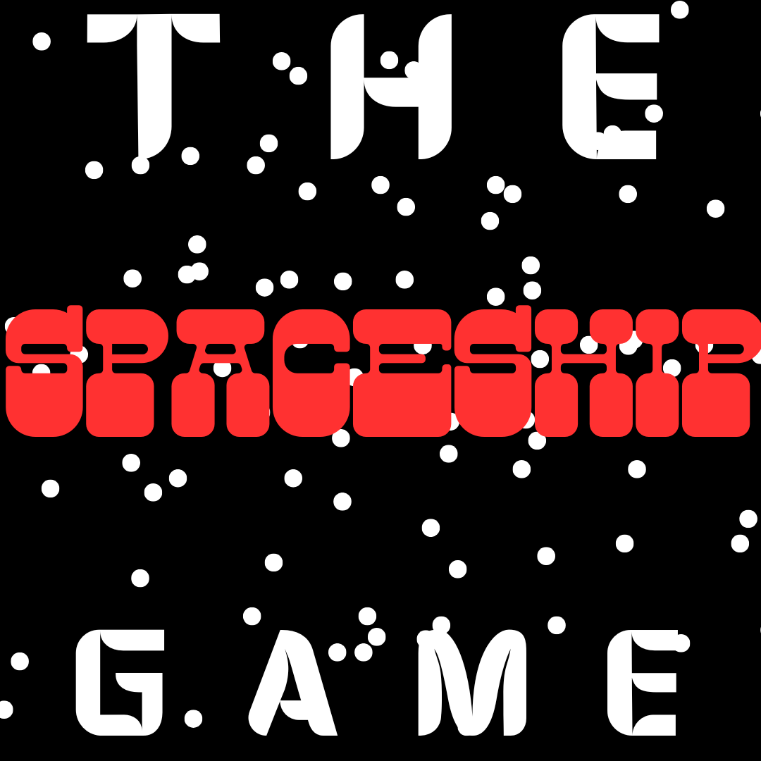 The Spaceship Game